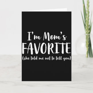 Ich bin Mamas Liebling Sie sagte ich soll es dir n Karte