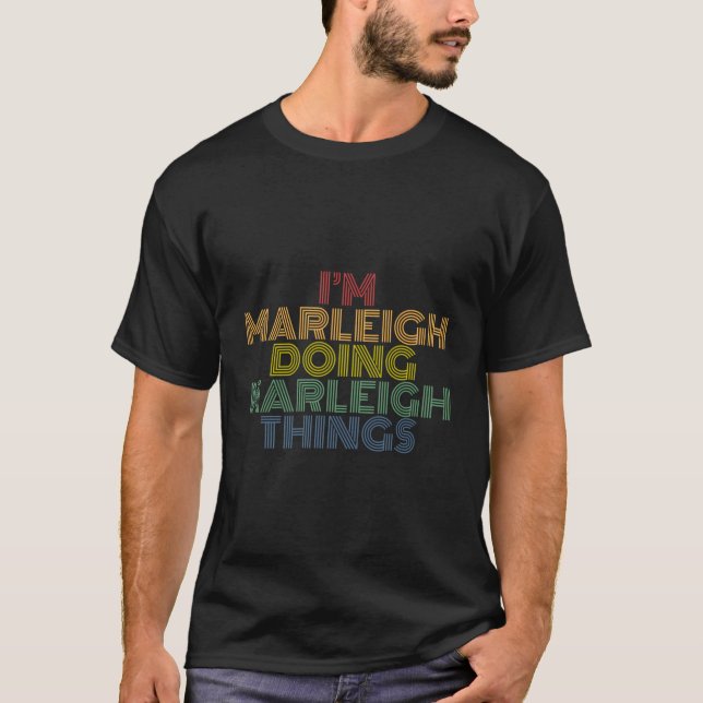 Ich bin Marleigh Doing Marleigh Things Personalisi T-Shirt (Vorderseite)