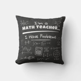 Ich bin Mathelehrer... Ich habe Probleme Kissen