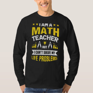 Ich bin Mathematiklehrer, aber ich kann meinen Leb T-Shirt