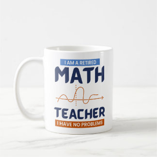 Ich bin Mathematiklehrer, der keine Probleme hat Kaffeetasse