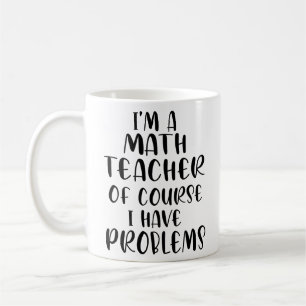 Ich bin Mathematiklehrer natürlich habe ich Proble Kaffeetasse