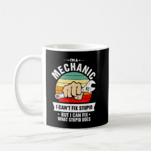 Ich bin Mechaniker, ich kann Dummheit nicht repari Kaffeetasse