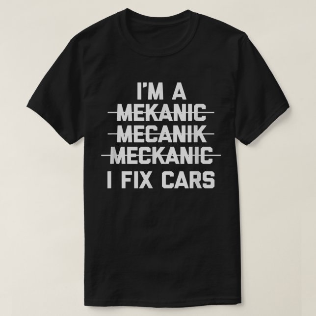 Ich bin Mechaniker, ich repariere Autos Auto Mecha T-Shirt (Design vorne)