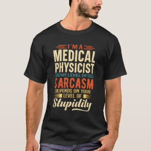 Ich bin Medizinphysiker T-Shirt