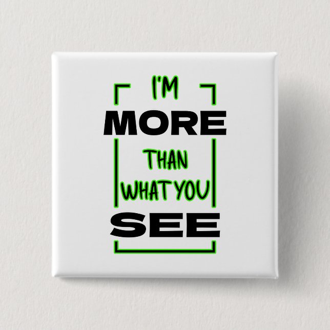 Ich bin mehr als das, was du in fetter Typografie  Button (Vorderseite)