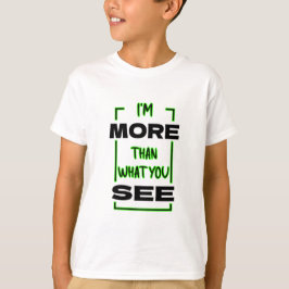 Ich bin mehr als das, was du siehst Fette Typograf T-Shirt