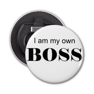 Ich bin mein eigener Boss! Flaschenöffner