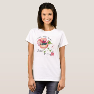 Ich bin mein eigener Seelenverwandter T - Shirt
