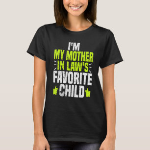 Ich bin meine Mutter in der "Laws Lieblings-Kinder T-Shirt