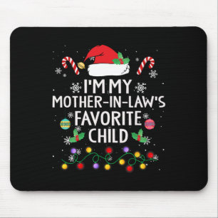 Ich bin meine Mutter in Gesetzen Lieblingskindern Mousepad