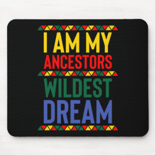 Ich bin meine Vorfahren Wildest Dream Black Histor Mousepad