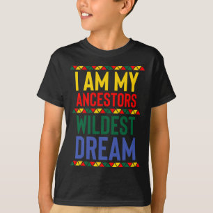 Ich bin meine Vorfahren Wildest Dream Black Histor T-Shirt