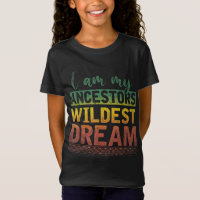 Ich bin meine Vorfahren Wildest Dream Black Histor