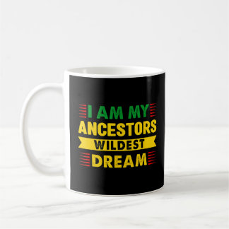 Ich bin meine Vorfahren Wildest Dream Proud Prix B Kaffeetasse