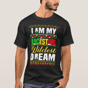 Ich bin meine Vorfahren Wildest Dream T-Shirt