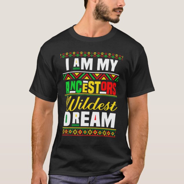 Ich bin meine Vorfahren Wildest Dream T-Shirt (Vorderseite)
