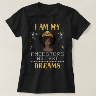 Ich bin meine Vorfahren wildester Traum T-Shirt