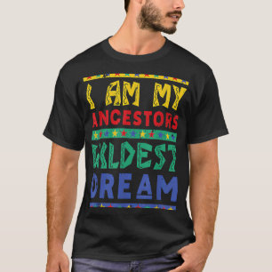 Ich bin meine Vorfahren wildester Traum T-Shirt