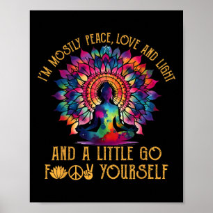 Ich bin meistens Frieden Liebe Und Licht Und ein b Poster