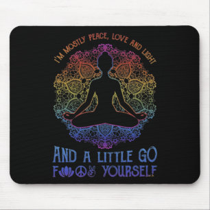 Ich bin meistens Frieden Liebe Und Licht Und Ein W Mousepad