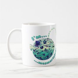 Ich bin Mesmerisierend... Der Puffer-Lampe-Fisch r Kaffeetasse