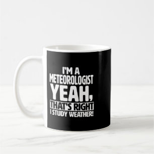 Ich bin Meteorologe und Student Weather Funny Mete Kaffeetasse