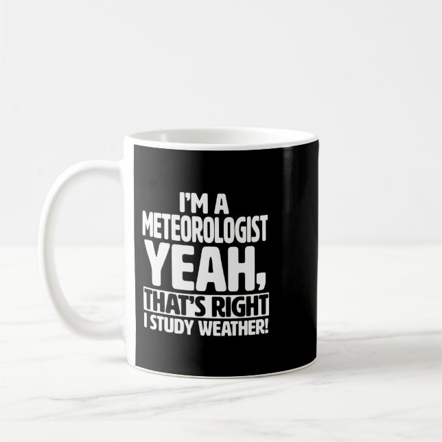 Ich bin Meteorologe und Student Weather Funny Mete Kaffeetasse (Links)