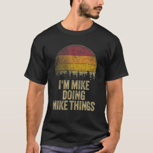 ICH BIN MIKE MIKE DINGS Funny Retro Spaß Name T-Shirt