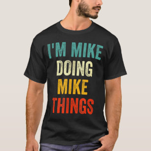 Ich bin Mike und mache lustige Mike-Dinge Vintage T-Shirt