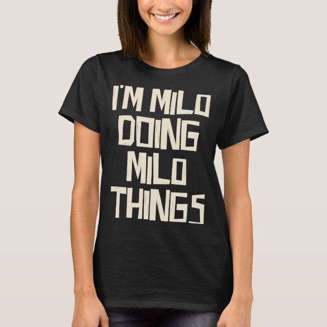 Ich bin Milo und mache Milo-Dinge T-Shirt (Vorderseite)