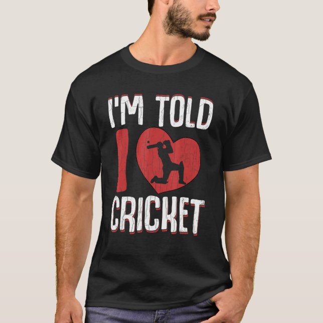 Ich bin mir gesagt, ich Liebe Cricket Player Coach T-Shirt (Vorderseite)