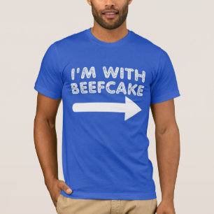 Ich bin mit Beefcake T-Shirt