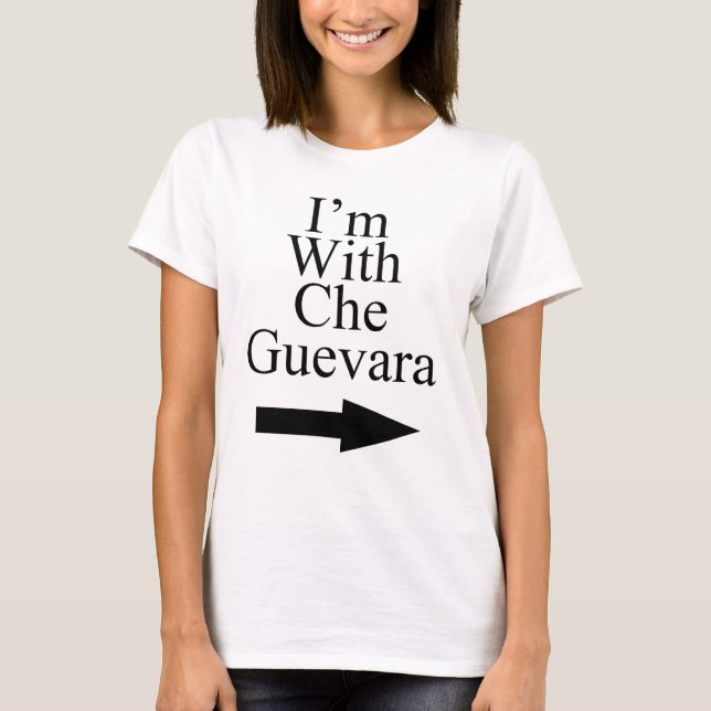 Ich bin mit Che Guevara T - Shirt (Vorderseite)