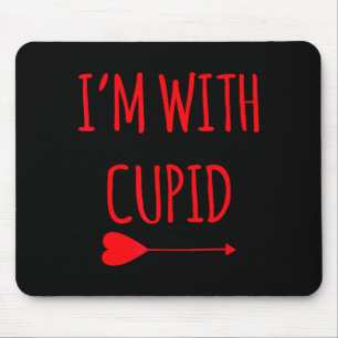 Ich bin mit Cupid Lustiges Valentinstag-Geschenk  Mousepad