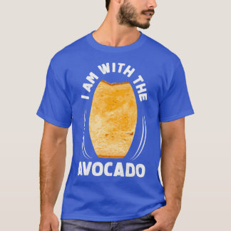 Ich bin mit dem Avocado 1 T-Shirt