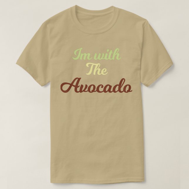 Ich bin mit dem Avocado 2 2 T-Shirt (Design vorne)