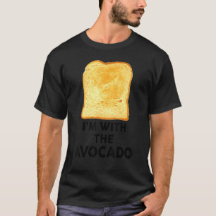 Ich bin mit dem Avocado Kinder Erwachsenen Toast H T-Shirt