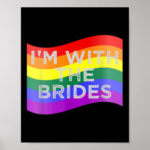 Ich bin mit dem Brides Lesbian Gay Wedding Party S Poster