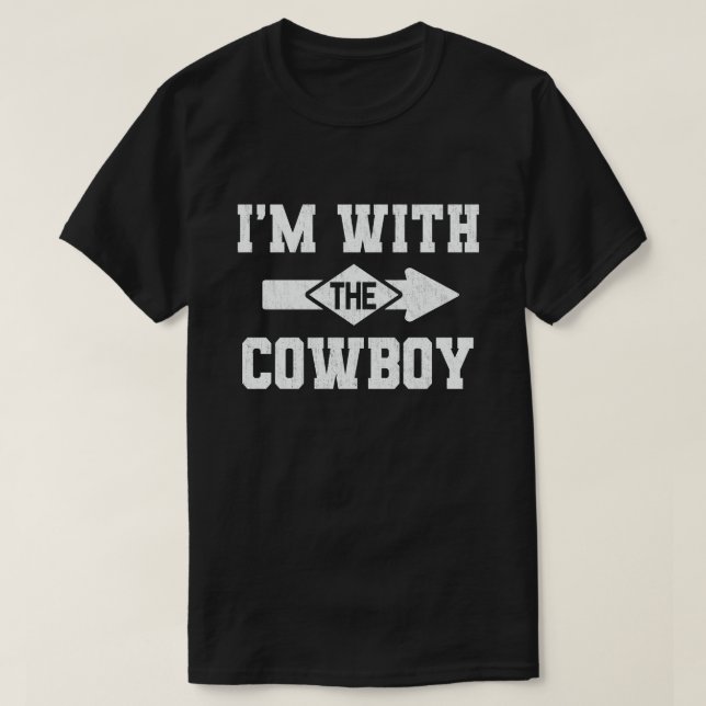 Ich bin mit dem Cowboy-Funny-Paar-Halloween-Kostüm T-Shirt (Design vorne)