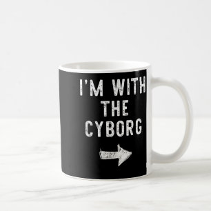 Ich bin mit dem Cyborg Lustiges Halloween Paarkost Kaffeetasse
