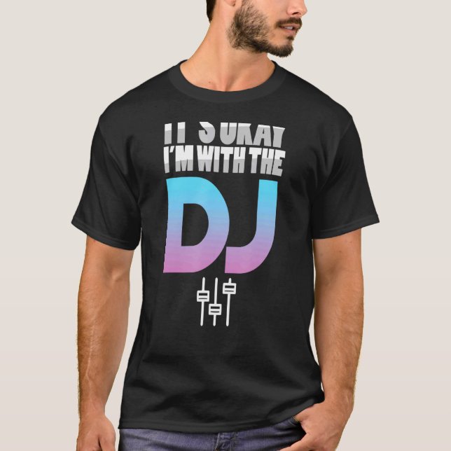 Ich bin mit dem DJ Music Deejay Turntable Techno P T-Shirt (Vorderseite)