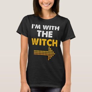 Ich bin mit dem Hexen-Shirt-Funny Halloween-Paar T-Shirt