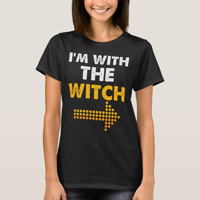 Ich bin mit dem Hexen-Shirt-Funny Halloween-Paar T-Shirt (Vorderseite)