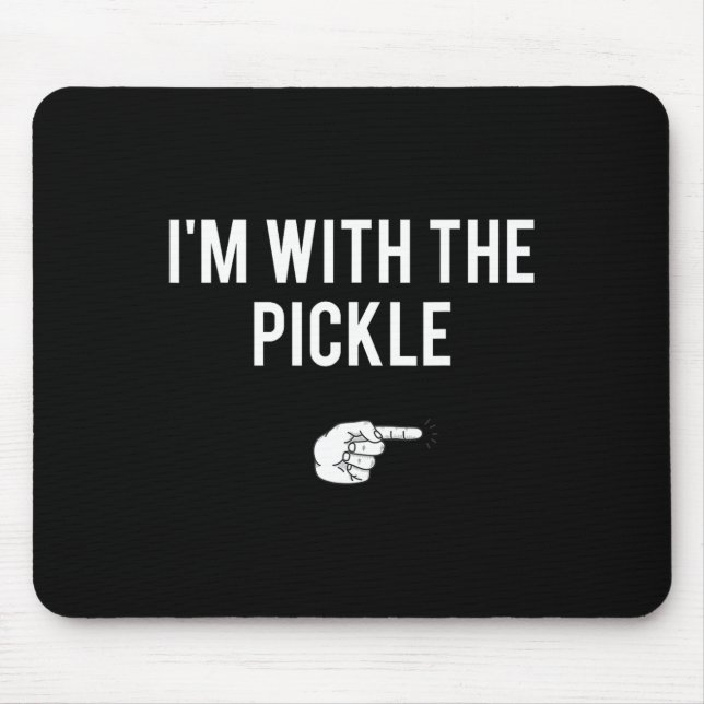 Ich bin mit dem Pickle Halloween Kostüm Party Matc Mousepad (Vorne)