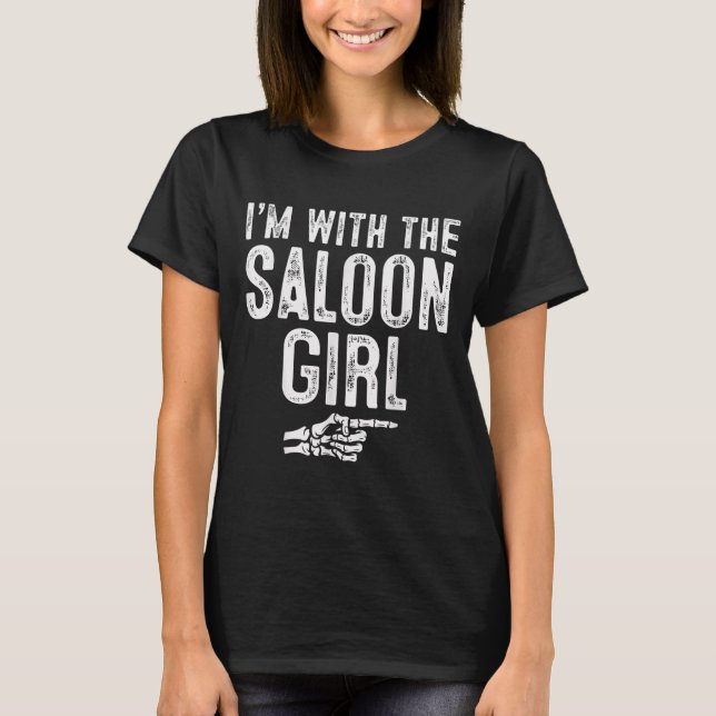 Ich bin mit dem Saloon Girl Easy Costume Halloween T-Shirt (Vorderseite)