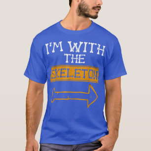 Ich bin mit dem Skeleton Funny Halloween Party Okt T-Shirt