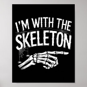 Ich bin mit dem Skelett lustiges Halloween-Kostüm Poster