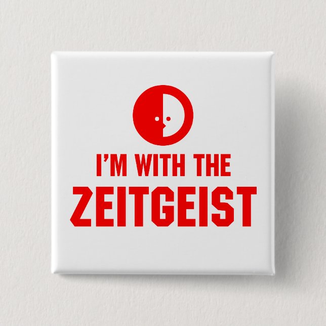 Ich bin mit dem ZEITGEIST Button (Vorderseite)