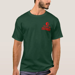 Ich bin mit dem ZEITGEIST - Taschen-Motiv T-Shirt